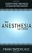 The Anesthesia Fact Book: Everything You Need to Know Before Surgery