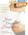 Your Orgasmic Pregnancy: Little Sex Secrets Every Hot Mama Should Know