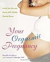 Your Orgasmic Pregnancy