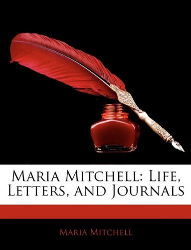 Maria Mitchell: Life, Letters, and Journals, by Maria Mitchell