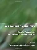The Italians on the land : changing perspectives on republican Italy then and now