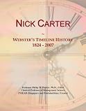 Nick Carter: Webster's Timeline History, 1824 - 2007