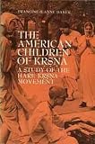 The American Children of Krsna: A Study of the Hare Krsna Movement (Case Studies in Cultural Anthropology)