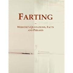 Farting: Webster's Quotations, Facts and Phrases