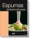 Bücher : Espumas: Schäume & Mousses