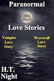Paranormal Love Stories (Vampire Love Story and Werewolf Love Story)