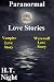 Paranormal Love Stories (Vampire Love Story and Werewolf Love Story)