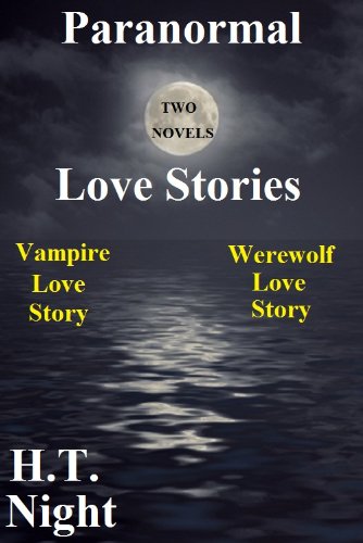 Paranormal Love Stories (Vampire Love Story and Werewolf Love Story)