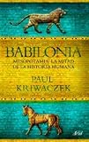 Babilonia: Mesopotamia: La mitad de la historia humana (Ariel)