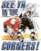 Pure Sport Hockey T-Shirt: See Ya in the Corners