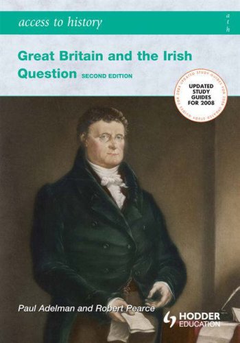 Great Britain and the Irish Question, 1798-1921 (Access to History)