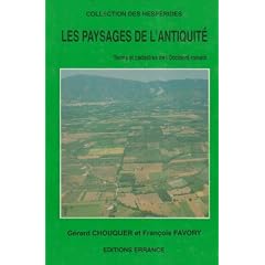 Les paysages de l'antiquit�: Terres et cadastres de l'Occident romain : IVe s. avant J.-C./IIIe s. apr�s J.-C