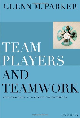 Team Players and Teamwork, Completely Updated and Revised: New Strategies for Developing Successful Collaboration