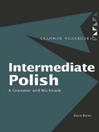 Intermediate Polish: A Grammar and Workbook (Grammar Workbooks)