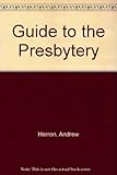 A guide to the Presbytery