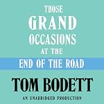 Those Grand Occasions at the End of the Road | Tom Bodett