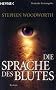 Die Sprache des Blutes: Roman