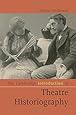The Cambridge Introduction to Theatre Historiography (Cambridge Introductions to Literature)
