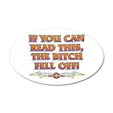 22x14 Oval Wall Vinyl Sticker If You Can Read This The Bitch Fell Off