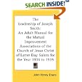 The Leadership of Joseph Smith: An Adult Manual for the Mutual Improvement Associations of the Church of Jesus Christ of... by  John Henry Evans