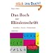 Das Buch der Blindenschrift: Schriften, Praxis, W�rterbuch