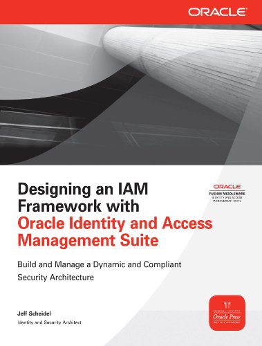 Designing an IAM Framework with Oracle Identity and Access Management Suite (Oracle Press)
