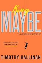 King Maybe (A Junior Bender Mystery) King Maybe (A Junior Bender Mystery)