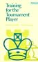 Training for the Tournament Player (Batsford Chess Library)