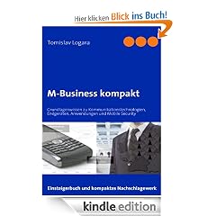 M-Business kompakt: Grundlagenwissen zu Kommunikationstechnologien, Endgeräten, Anwendungen und Mobile Security