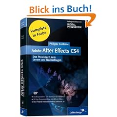 Adobe After Effects CS4: Das Praxisbuch zum Lernen und Nachschlagen (Galileo Design)