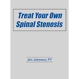 Treat Your Own Spinal Stenosisby Jim Johnson