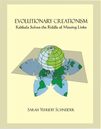 Evolutionary Creationism :  Kabbala Solves the Riddle of the Missing Links