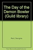 The day of the demon bowler : a play with music, for teenagers