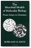 The Microbial Models of Molecular Biology: From Genes to Genomes