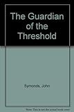 The guardian of the threshold : a novel