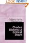 Charles Dickens: A Critical Study