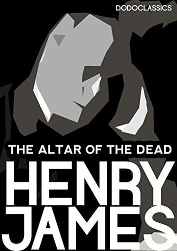The Altar of the Dead (Henry James Collection)