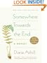 Somewhere Towards the End: A Memoir