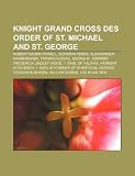 Produkt-Bild: Knight Grand Cross des Order of St. Michael and St. George: Robert Baden-Powell, Schimon Peres, Aleksander Kwasniewski, Thomas Klestil, Georg IV., ... George Ferguson Bowen, William Dobbie