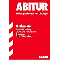Abitur-Pr�fungsaufgaben Gymnasium Baden-W�rttemberg. Mit L�sungen: Abitur 2008 - Mathematik M�ndliche Pr�fung - Baden-W�rttemberg. Musteraufgaben mit L�sungen (Lernmaterialien)