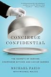 Concierge Confidential: The Secrets of Serving Champagne Bitches and Caviar Queens