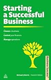 Starting a successful business : choose a business, plan your business, manage operations