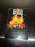 Nor live so long
