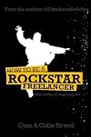 How To Be A Rockstar Freelancer