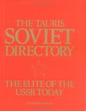 The Tauris Soviet Directory: The Elite of the U. S. S. R. Today