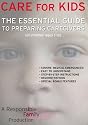 Care for Kids: The Essential Guide to Preparing Caregivers