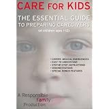Care for Kids: The Essential Guide to Preparing Caregivers