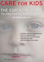 Care for Kids: The Essential Guide to Preparing Caregivers