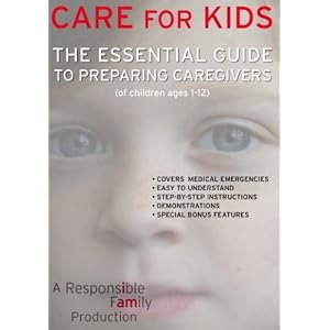 Care for Kids: The Essential Guide to Preparing Caregivers