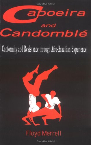 Capoeira and Candomblé: Conformity And Resistance In Brazil